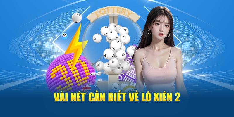 Lô Xiên 2 Ăn Bao Nhiêu – Chia Sẻ Cách Tính Chuẩn Xác - hình ảnh - hrbswowws.top